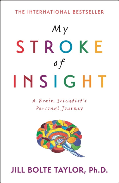 Book cover of: My Stroke of Insight. By: Jill Bolte Taylor