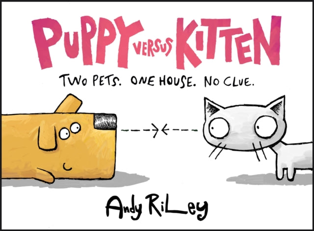 Book cover of: Puppy Versus Kitten. By: Andy Riley