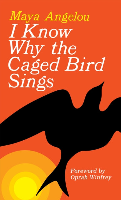 Book cover of: I Know Why the Caged Bird Sings. By: Maya Angelou