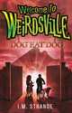 Book cover of: Welcome to Weirdsville: Dog Eat Dog. By: I. M. Strange
