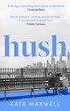 Book cover of: Hush. By: Kate Maxwell
