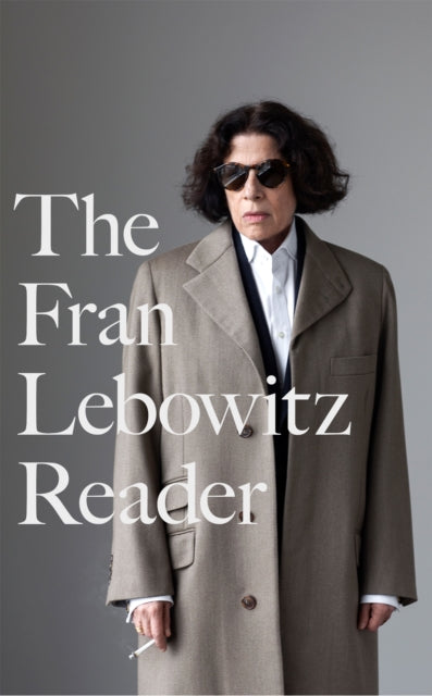 Book cover of: Fran Lebowitz Reader. By: Fran Lebowitz