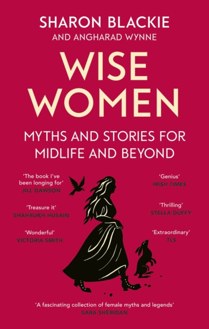Wise Women, Myths and stories for midlife and beyond