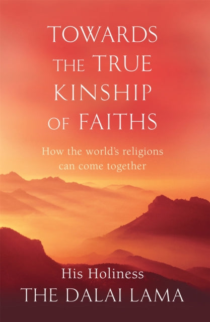 Book cover of: Towards The True Kinship Of Faiths