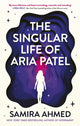 Singular Life of Aria Patel 9780349125725 Samira Ahmed