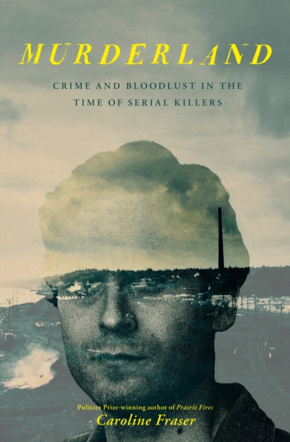 Book cover of: Murderland. By: Caroline Fraser
