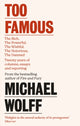 Book cover of: Too Famous. By: Michael Wolff