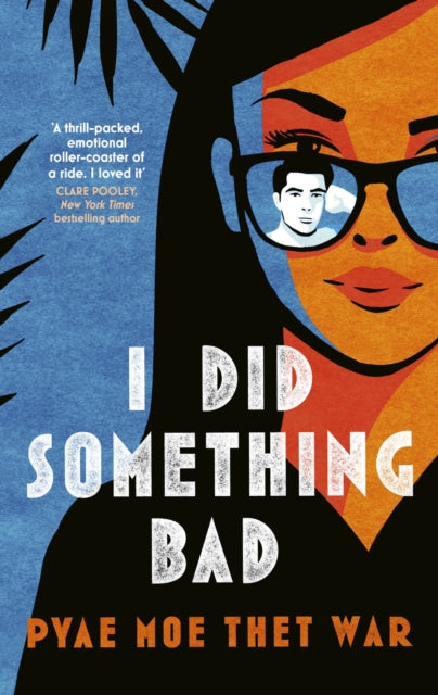 I Did Something Bad, An action packed, laugh-out-loud romantic comedy perfect for fans of Dial A for Aunties 9780349130811 Pyae Moe Thet War