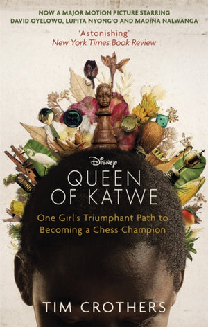Queen of Katwe, One Girl's Triumphant Path to Becoming a Chess Champion