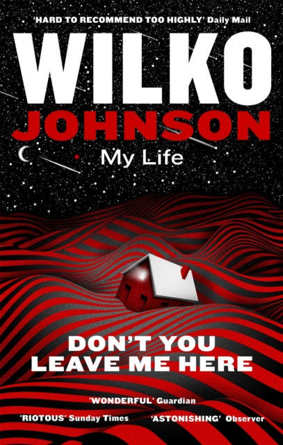 Book cover of: Don't You Leave Me Here. By: Wilko Johnson