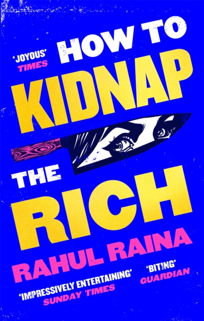 Book cover of: How to Kidnap the Rich. By: Rahul Raina