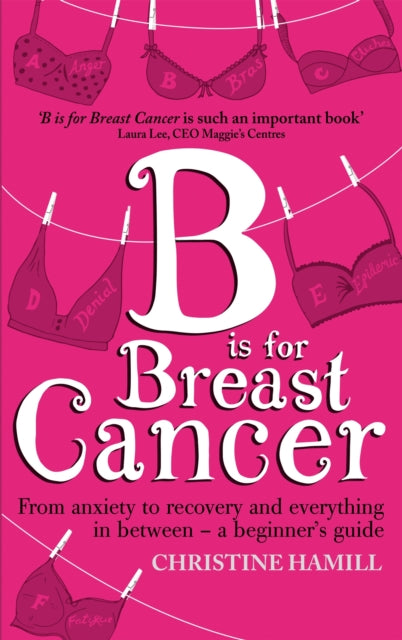 Book cover of: B is for Breast Cancer. By: Christine Hamill