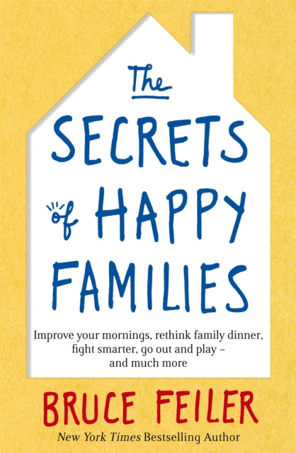 Book cover of: Secrets of Happy Families. By: Bruce Feiler