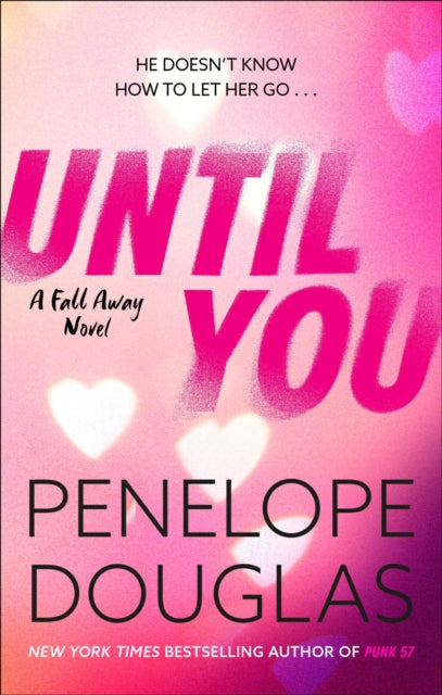 Book cover of: Until You. By: Penelope Douglas