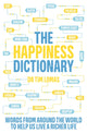Book cover of: Happiness Dictionary. By: Tim Lomas