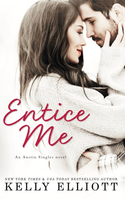 Book cover of: Entice Me. By: Kelly Elliott