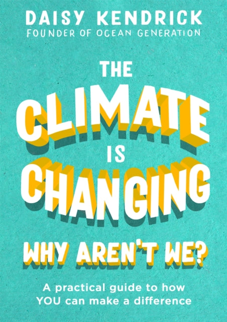 Book cover of: Climate is Changing, Why Aren't We?. By: Daisy Kendrick
