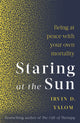 Staring At The Sun, Being at peace with your own mortality 9780349426075 Irvin Yalom