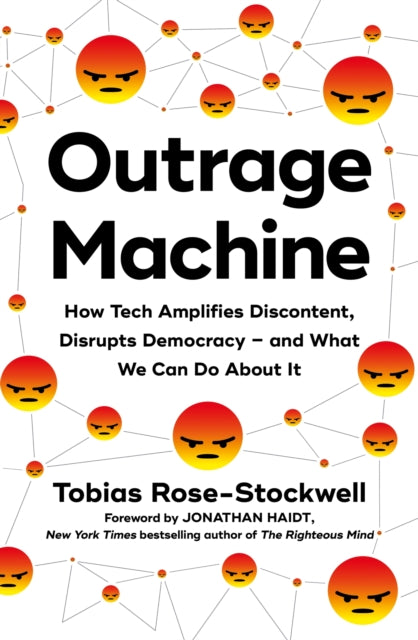 Book cover of: Outrage Machine. By: Tobias Rose-Stockwell
