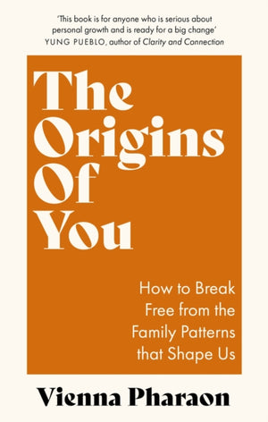 Origins of You, How to Break Free from the Family Patterns that Shape Us