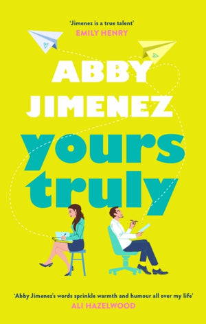 Yours Truly, A charming and hilarious second-chance rom-com from the author of THE FRIEND ZONE