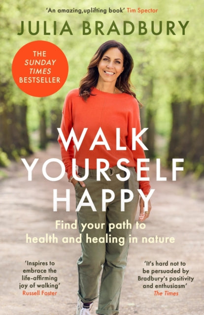 Walk Yourself Happy, Find your path to health and healing in nature 9780349436241 Julia Bradbury