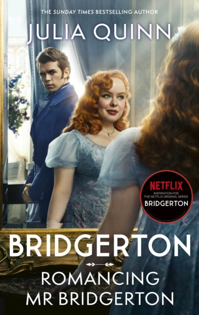 Bridgerton: Romancing Mr Bridgerton, Tie-in for Penelope and Colin's story - the inspiration for Bridgerton series three 9780349438467 Julia Quinn