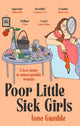 Book cover of: Poor Little Sick Girls. By: Ione Gamble