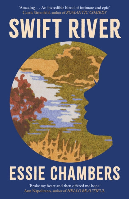 Swift River, 'I loved everything about it' Curtis Sittenfeld 9780349703886 Essie Chambers