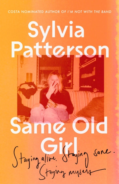 Same Old Girl, 'a relatable read by a phenomenal writer' The Face 9780349727455 Sylvia Patterson