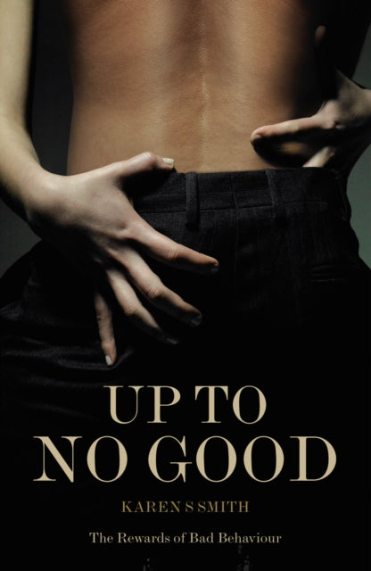 Book cover of: Up To No Good. By: Karen S. Smith