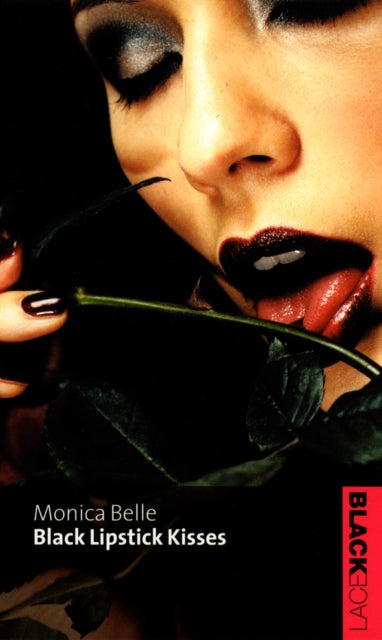 Book cover of: Black Lipstick Kisses. By: Monica Belle