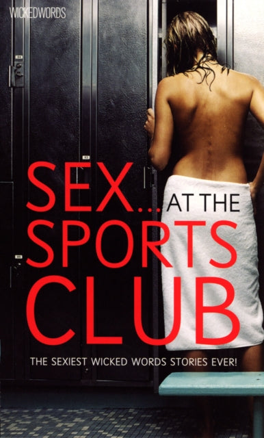 Book cover of: Wicked Words: Sex...At The Sports Club. By: Kerri Sharp