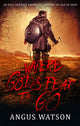 Book cover of: Where Gods Fear to Go. By: Angus Watson