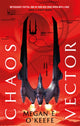Chaos Vector 9780356512235 Megan E. O'Keefe