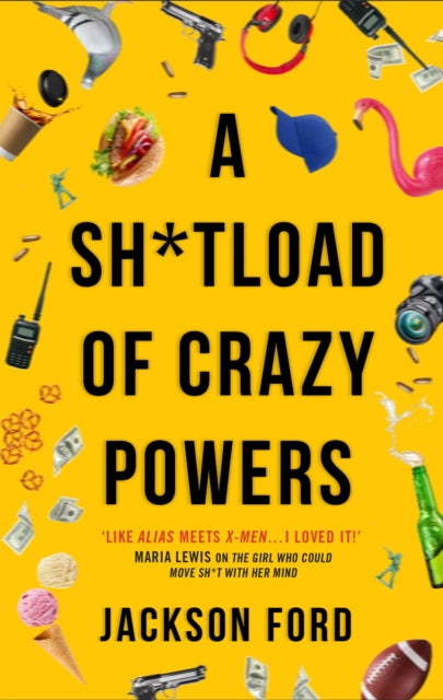 Book cover of: Sh*tload of Crazy Powers. By: Jackson Ford