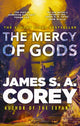 Mercy of Gods, The spectacular new space opera from the master of SF 9780356517827 James S. A. Corey