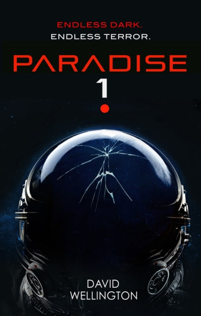 Paradise-1, A terrifying survival horror set in deep space 9780356518220 David Wellington