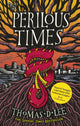 Perilous Times, The Sunday Times Bestseller compared to 'Good Omens with Arthurian knights' 9780356518541 Thomas D. Lee