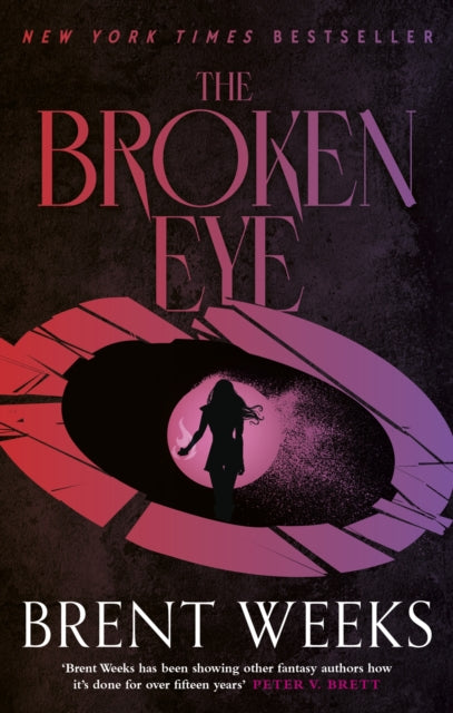 Broken Eye, Book 3 of Lightbringer 9780356522456 Brent Weeks