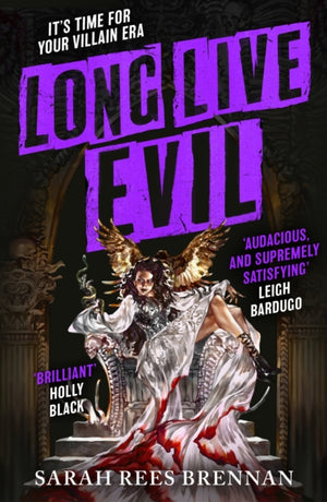 Long Live Evil, A story for anyone who's ever fallen for the villain... (Time of Iron, Book 1)