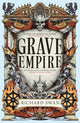 Book cover of: Grave Empire. By: Richard Swan