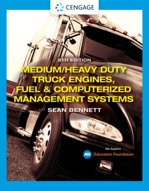 Book cover of: Medium/Heavy Duty Truck Engines, Fuel & Computerized Management Systems. By: Sean Bennett
