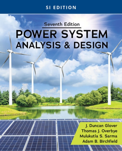Book cover of: Power System Analysis and Design, SI Edition. By: J. Duncan Glover