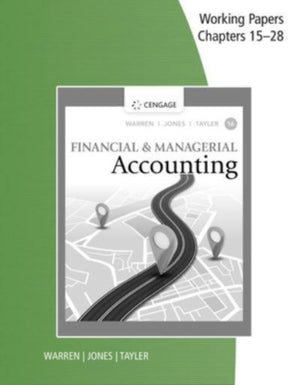 Working Papers, Chapters 15-28 for Warren/Jones/Tayler's Financial &  Managerial Accounting