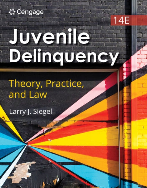 Book cover of: Juvenile Delinquency: Theory, Practice, and Law. By: Larry Siegel