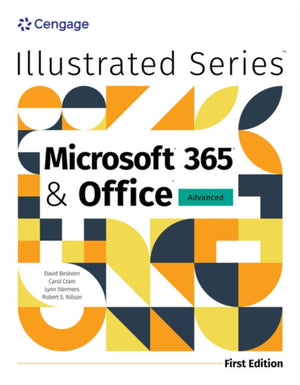 Illustrated MicrosoftA® 365A® & OfficeA® Advanced, First Edition
