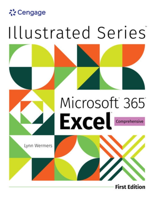 Book cover of: Illustrated MicrosoftA® 365A® ExcelA® Comprehensive, First Edition. By: Lynn Wermers