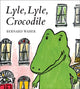 Book cover of: Lyle, Lyle, Crocodile. By: Bernard Waber