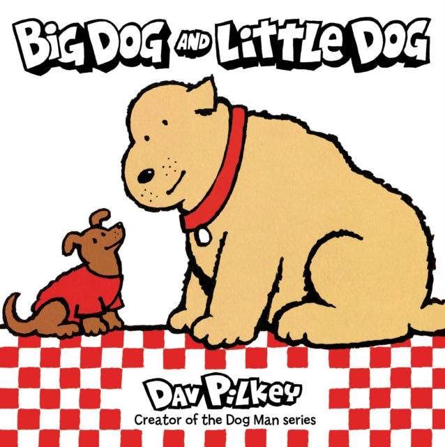 Book cover of: Big Dog and Little Dog Board Book. By: Dav Pilkey